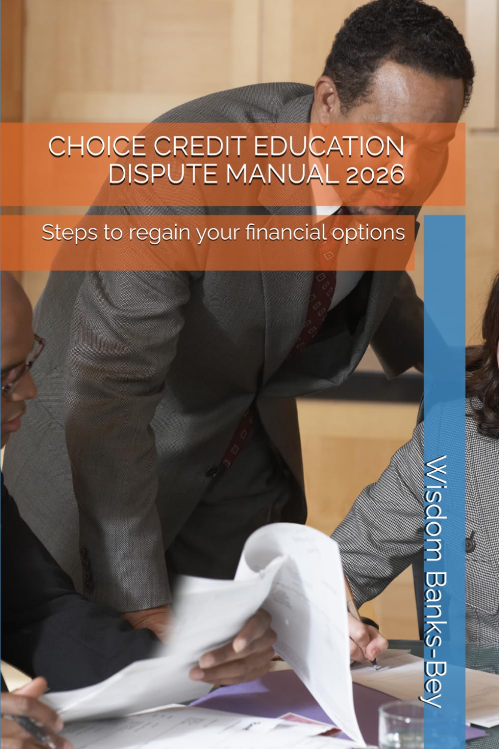 Front cover of Choice Credit Education Dispute Manual 2026 by Wisdom Banks-Bey